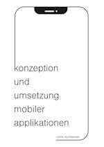 Konzeption und Umsetzung mobiler Applikationen