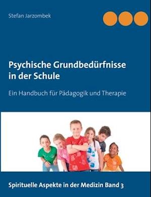 Psychische Grundbedürfnisse in der Schule