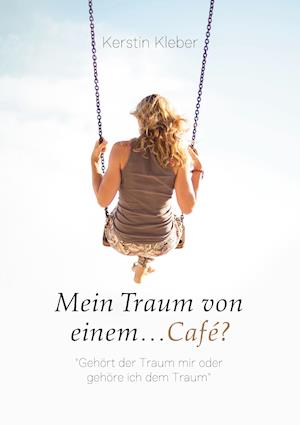 Mein Traum von einem...Café?