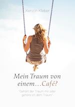 Mein Traum von einem...Café?