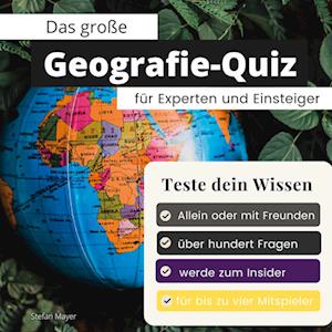 Das große Geografie-Quiz für Experten und Einsteiger