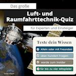 Das große Luft & Raumfahrt-Quiz für Experten und Einsteiger