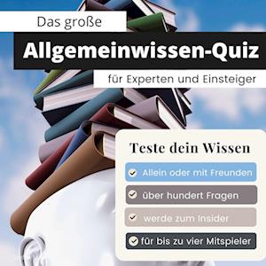 Das große Allgemeinwissen-Quiz für Experten und Einsteiger