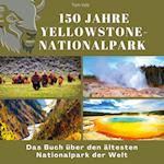 150 Jahre Yellowstone-Nationalpark