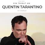 Ein Tribut an  Quentin Tarantino