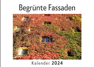 Begrünte Fassaden (Wandkalender 2024, Kalender DIN A4 quer, Monatskalender im Querformat mit Kalendarium, Das perfekte Geschenk)