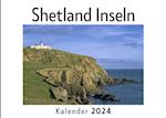 Shetland Inseln (Wandkalender 2024, Kalender DIN A4 quer, Monatskalender im Querformat mit Kalendarium, Das perfekte Geschenk)