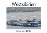 Westsibirien (Wandkalender 2024, Kalender DIN A4 quer, Monatskalender im Querformat mit Kalendarium, Das perfekte Geschenk)