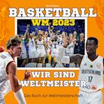 Basketball-WM 2023 - Wir sind Weltmeister