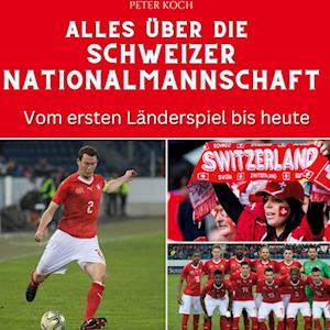 Alles über die  Schweizer Nationalmannschaft