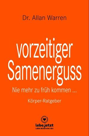 vorzeitiger Samenerguss | Körper-Ratgeber