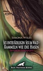 Sex unter Kollegen: Sex im Wald - Rammeln wie die Hasen | Erotische Geschichte