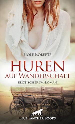 Huren auf Wanderschaft | Erotischer SM-Roman