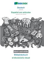 BABADADA black-and-white, Deutsch - Español con articulos, Bildwörterbuch - el diccionario visual