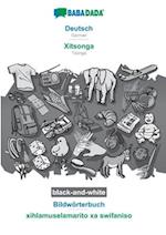 BABADADA black-and-white, Deutsch - Xitsonga, Bildwörterbuch - xihlamuselamarito xa swifaniso