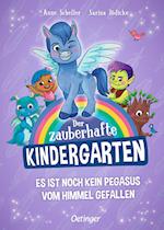 Der zauberhafte Kindergarten 2. Es ist noch kein Pegasus vom Himmel gefallen