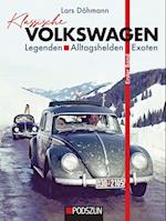 Klassische Volkswagen: Legenden, Alltagshelden, Exoten