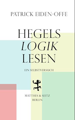 Hegels &gt;Logik&lt; lesen