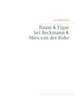 Raum und Figur bei Beckmann und Mies van der Rohe
