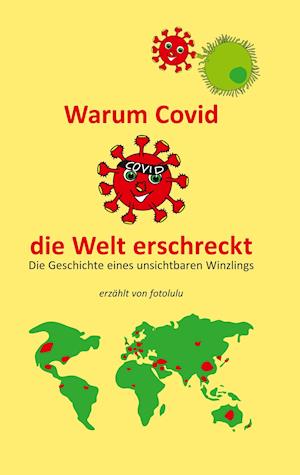 Warum Covid die Welt erschreckt