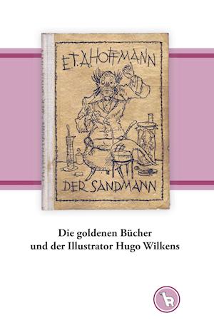 Die goldenen Bücher und der Illustrator Hugo Wilkens