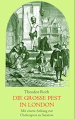 Die große Pest in London. Mit einem Anhang: Tagebuch eines Geistlichen während der Cholerapest zu Saratow.
