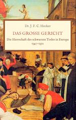 Das große Gericht: Die Herrschaft des schwarzen Todes in Europa 1347-1352