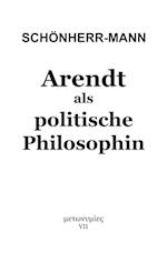 Arendt als politische Philosophin