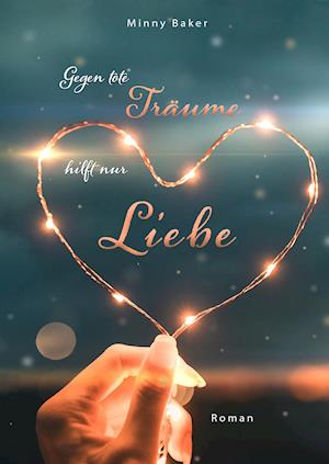 Gegen tote Träume hilft nur Liebe