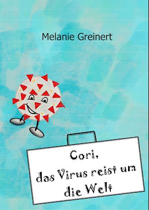 Cori, das Virus reist um die Welt