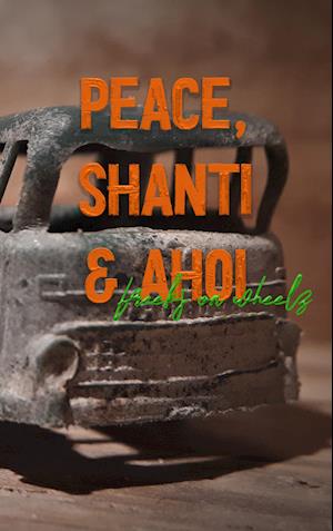 Peace, Shanti & Ahoi