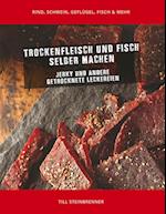 Trockenfleisch und Fisch selber machen