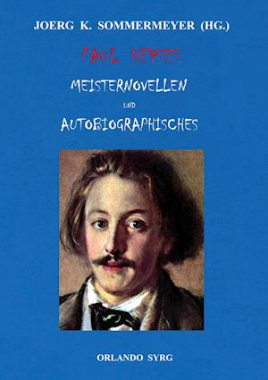 Paul Heyses Meisternovellen und Autobiographisches