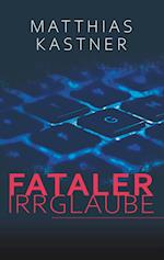 Fataler Irrglaube