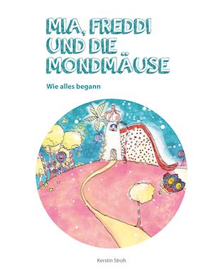 Mia, Freddi und die Mondmäuse