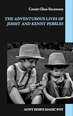 THE ADVENTUROUS LIVES OF JIMMY AND KENNY PEBBLES