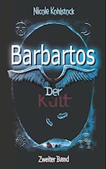 Barbartos - Der Kult