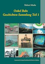 Onkel Bobs Geschichten-Sammlung Teil 1