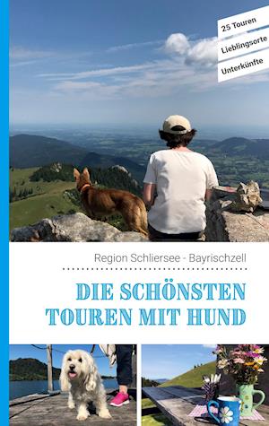 Die schönsten Touren mit Hund in der Region Schliersee Bayrischzell