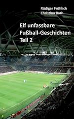 Elf unfassbare Fußball-Geschichten - Teil 2