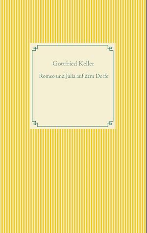 Romeo und Julia auf dem Dorfe