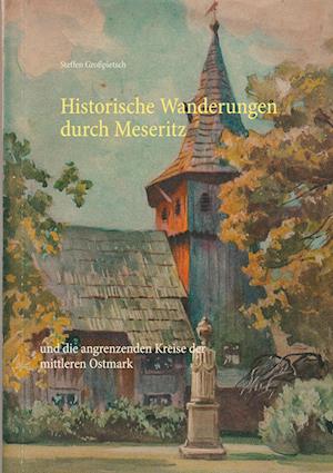 Historische Wanderungen durch Meseritz