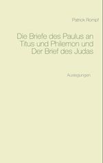 Die Briefe des Paulus an Titus und Philemon und Der Brief des Judas