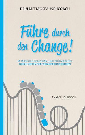 Führe durch den Change!