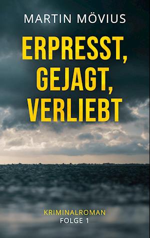 Erpresst, gejagt, verliebt