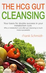 The HCG Gut Cleansing:Your basis for double success in your metabolism cure. Why a metabolism cure after gut cleansing is much more successful. 
