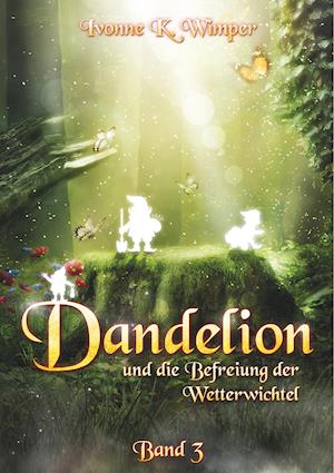 Dandelion und die Befreiung der Wetterwichtel