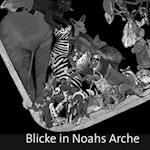 Blicke in Noahs Arche