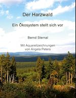 Der Harzwald - Ein Ökosystem stellt sich vor
