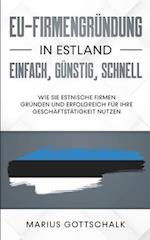 EU-Firmengründung in Estland: einfach, günstig, schnell